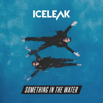 Something In The Water by Iceleak