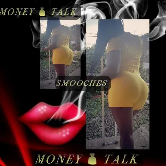 MONEY TALK by Smooches