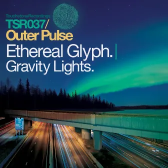 Ethereal Glyph. / Gravity Lights. by Outer Pulse