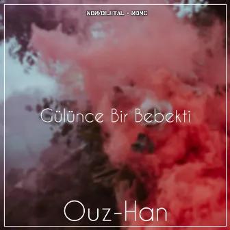 Gülünce Bir Bebekti by Ouz-Han