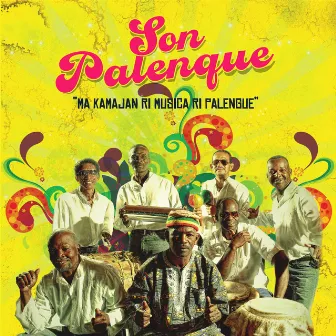 Ma Kamajan Ri Música Ri Palengue by Son Palenque