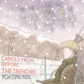 Carols from Before the Trenches by Micah Dominic Parsons