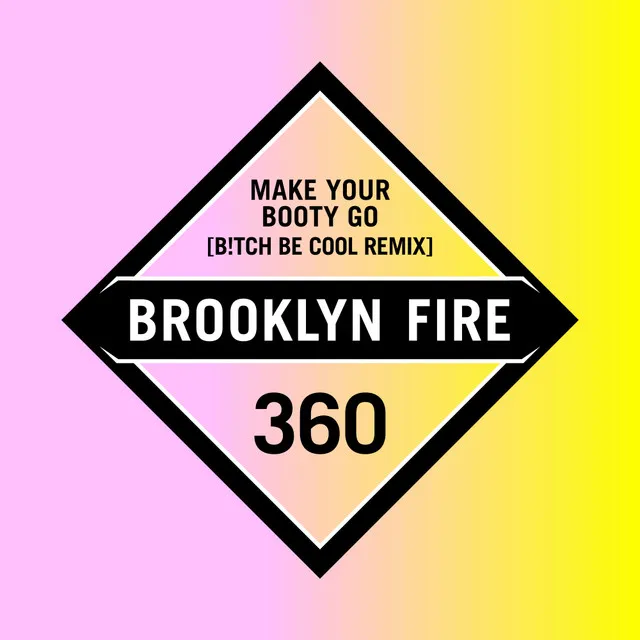 Make Your Booty Go - B!tch Be Cool Remix