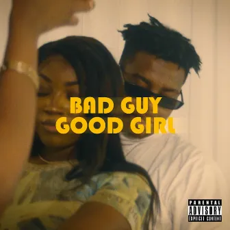 BAD GUY GOOD GIRL by Lil Nafy