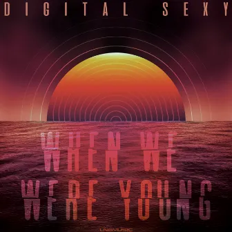 When We Were Young (The Logical Song) by Digital Sexy