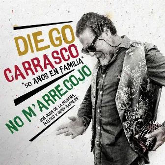 No M´Arrecojo (50 Años En Familia) by Diego Carrasco