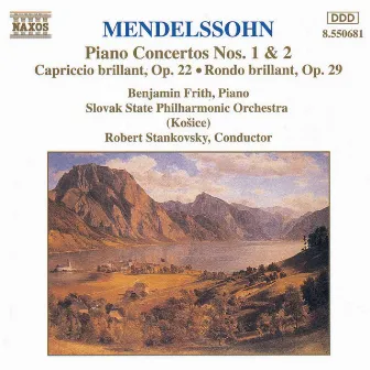 Mendelssohn: Piano Concertos Nos. 1 and 2 / Capriccio Brillant / Rondo Brillant by Slovak State Philharmonic Orchestra, Kosice