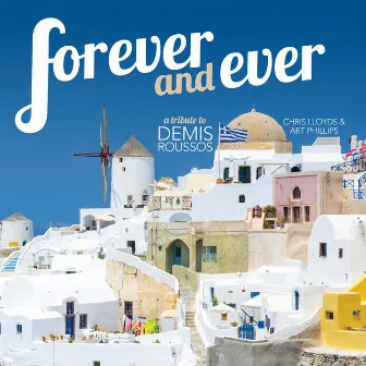 Forever and Ever: For Demis Roussos by Art Phillips