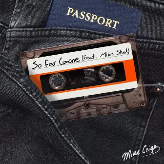 So Far Gone by Mike Crigs