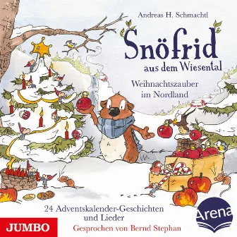 Snöfrid aus dem Wiesental. Weihnachtszauber im Nordland - 24 Adventskalender-Geschichten by Snöfrid aus dem Wiesental