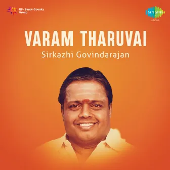 Varam Tharuvai by Sirkazhi Govindarajan