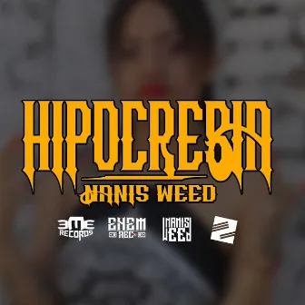 Hipocresia by Nanis Weed