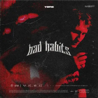 Bad Habits by YBRE