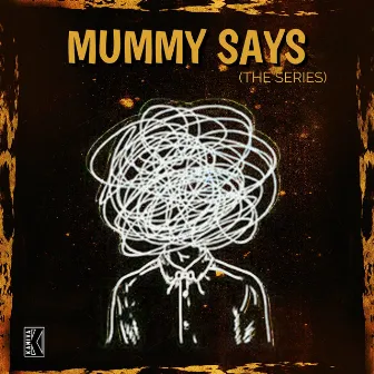 Mummy Says (The Series) by Kaniva