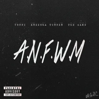 A.N.F.W.M (feat. Kreesha Turner & The Game) - Single by Yonni