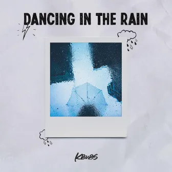 Dancing in the Rain by Kbubs