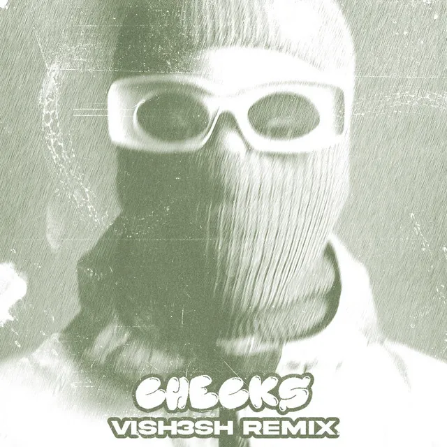 Checks - Vish3sh Remix