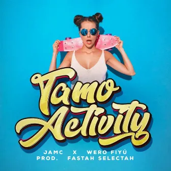 Tamo Activity by JamC