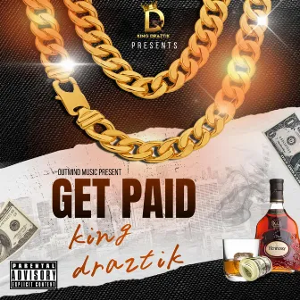 Get Paid by KING DRAZTIK