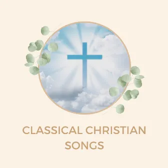 Classical Christian Songs by Christian Instrumental Music