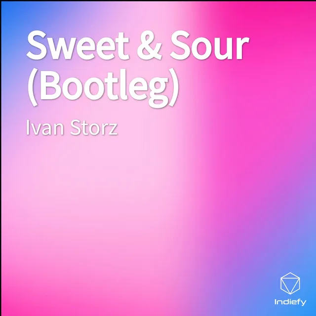 Sweet & Sour (Bootleg)