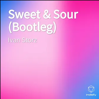 Sweet & Sour (Bootleg) by Ivan Storz