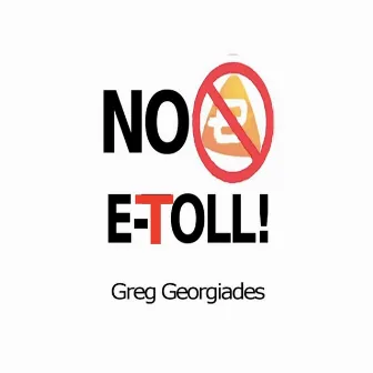 No E-Toll! by Greg Georgiades