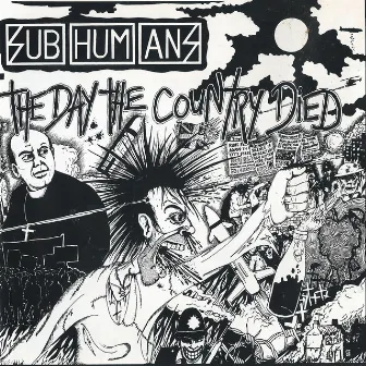 The Day the Country Died by Subhumans