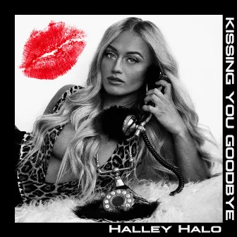 Kissing YOU Goodbye (Deluxe) by Halley Halo