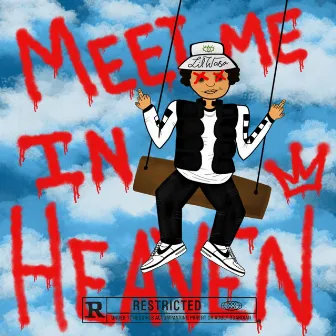 Meet me in heaven by Lil Wasa