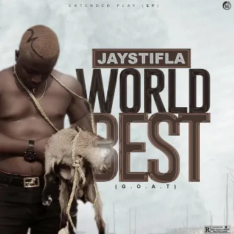 World Best (G.O.A.T) by Jaystifla