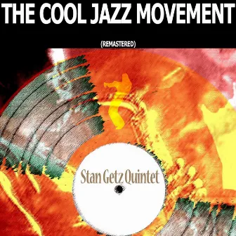 The Cool Jazz Movement (Remastered) by Stan Getz Quintet