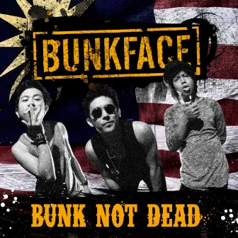 Bunk Not Dead by Bunkface