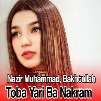 Toba Yari Ba Nakram by 