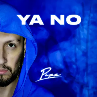 Ya No by Pipa