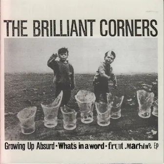 Growing up Absurd/What's in a Word/Fruit Machine EP by The Brilliant Corners