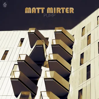 PUMP by Matt Mirter