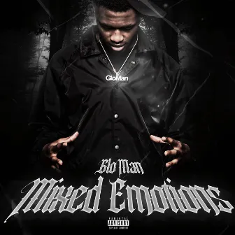 Mixed Emotions by Glo Man