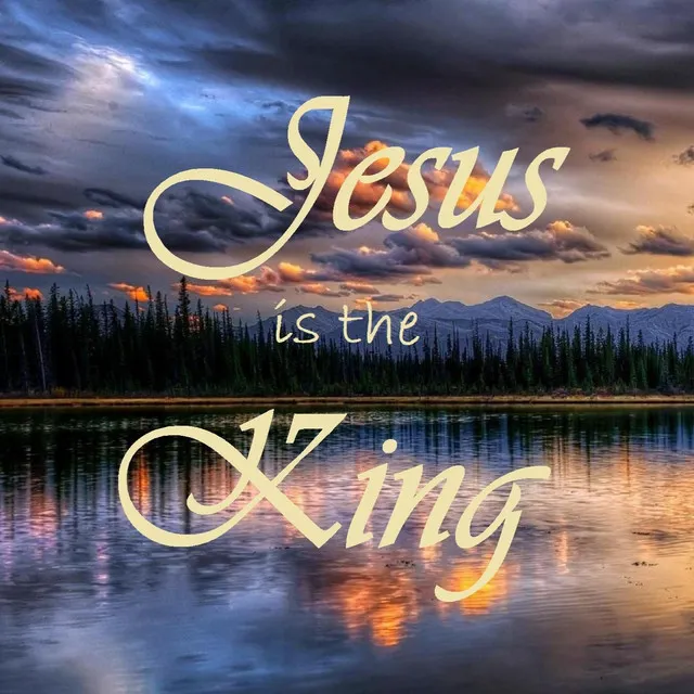 Jesus Is the King