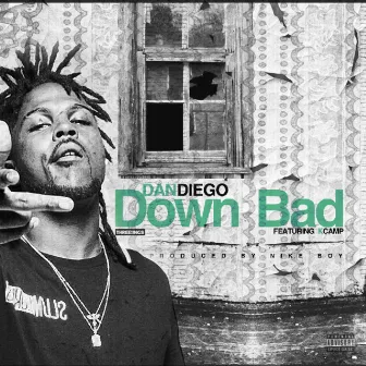 Down Bad (feat. Kcamp) by Dan Diego