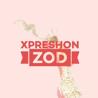 Xpreshon by Zod