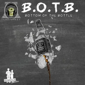 Bottom of the Bottle by Iamdjmoney Series