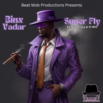 Super Fly by Binx Vadar