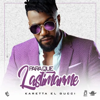 Para Que Lastimarme by Karetta el Gucci