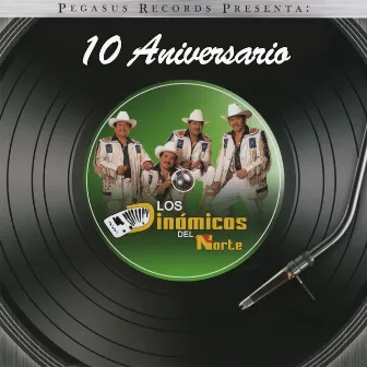 10 Aniversario by Los Dinamicos Del Norte