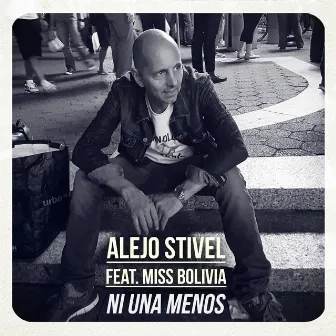 Ni una Menos (feat. Miss Bolivia) by Alejo Stivel