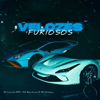 Velozes e Furiosos by Mc Bon Vivant