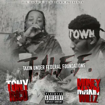 T.U.F.F (Taxin' Under Federal Foundations) by Moneymakinwillz