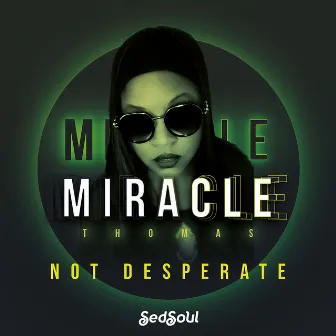 Not Desperate by Miracle Thomas