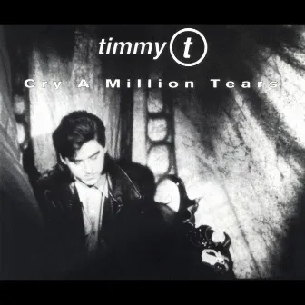 Cry a Million Tears by Timmy T